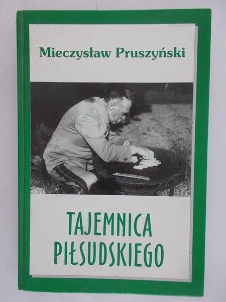 Pruszyński Mieczysław  - Tajemnica Piłsudskiego