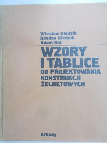 Kledzik Wiesław - Wzory i Tablice do projektowania konstrukcji żelbetowych