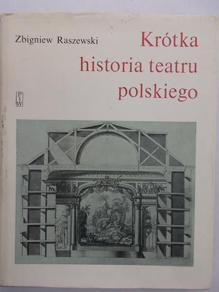 Raszewski Zbigniew - Krótka historia teatru polskiego