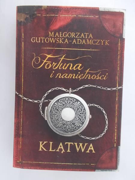 Gutowska-Adamczyk Małgorzata - Fortuna i namiętności klątwa