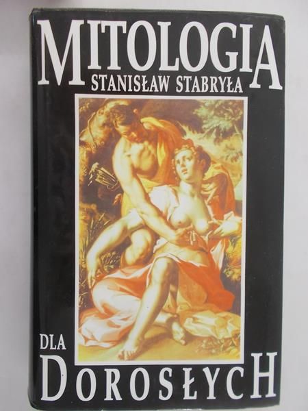 Stabryła Stanisław - Mitologia dla dorosłych
