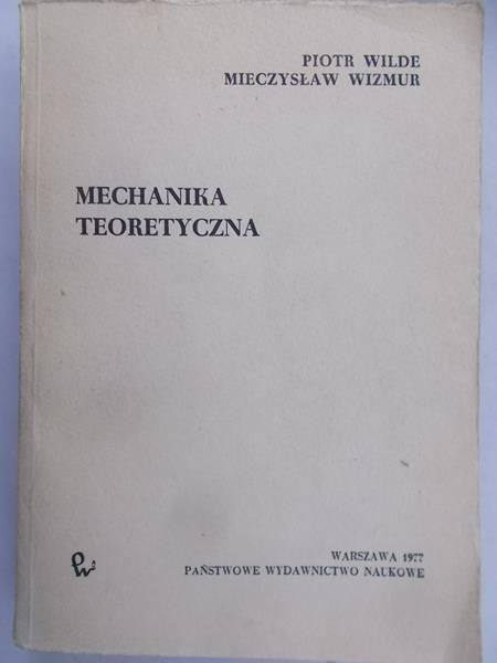 Wilde Piotr - Mechanika teoretyczna