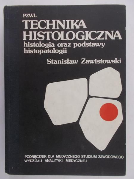 Zawistowski Stanisław - Technika Histologiczna