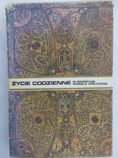 Pierre Riché - Życie codzienne w państwie Karola Wielkiego