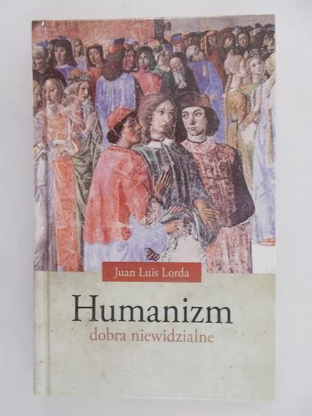 Lorda Juan Luis - Humanizm dobra niewidzialne