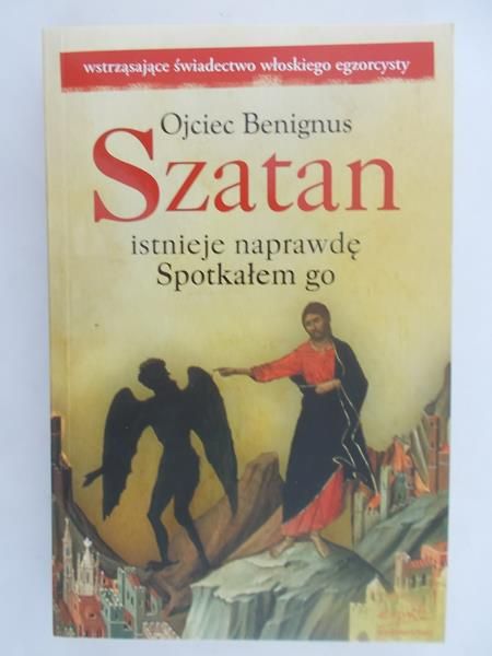 Ojciec Benignus - Szatan istnieje naprawdę. Spotkałem go