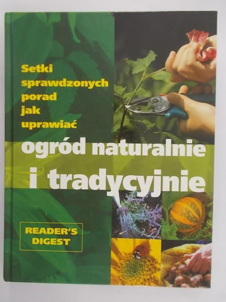 Fronczak Jacek (red.) - Setki sprawdzonych porad jak uprawiać ogród naturalnie i tradycyjnie