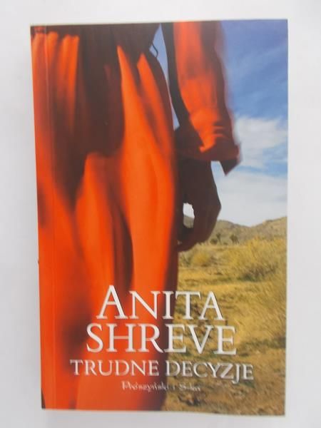 Shreve Anita - Trudne decyzje