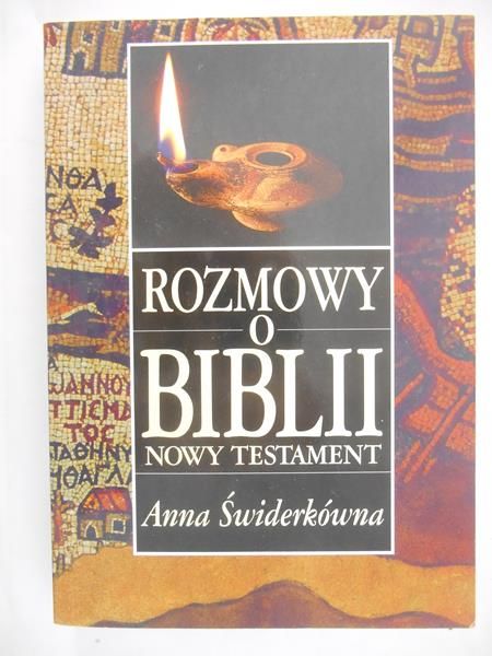 Świderkówna Anna - Rozmowy o Biblii. Nowy Testament