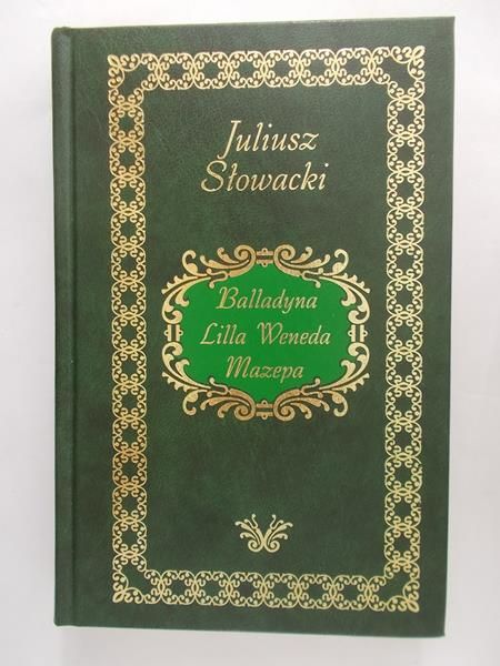 Słowacki Juliusz - Balladyna/Lilla Weneda/Mazepa