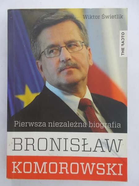 Świetlik Wiktor - Pierwsza niezależna biografia Bronisław Komorowski
