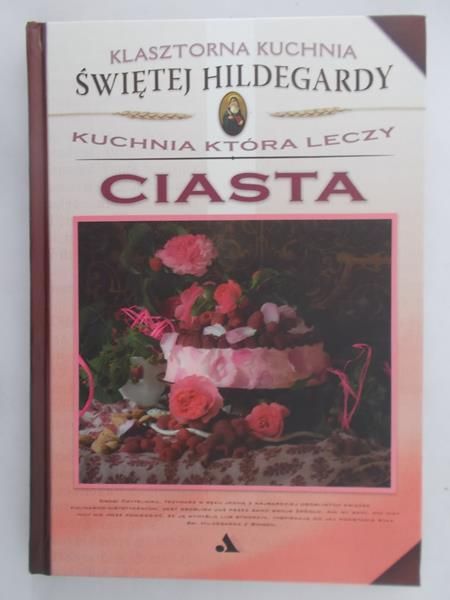 Salomon Yvette E. - Klasztorna kuchnia św. Hildegardy. Kuchnia, która leczy. Ciasta