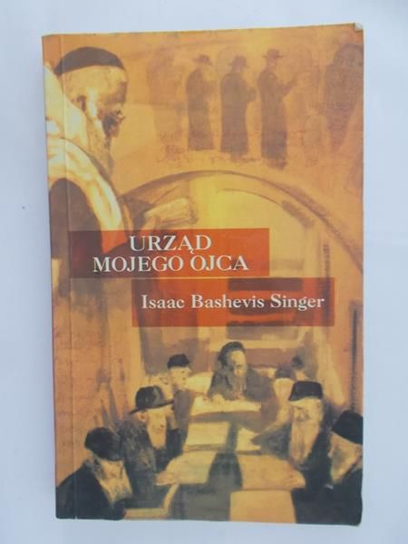 Singer Bashevis Isaac - Urząd mojego ojca