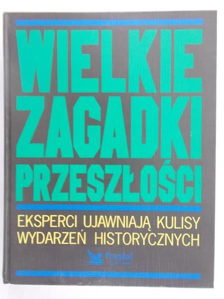 Meissner Elżbieta (red.) - Wielkie zagadki przeszłości