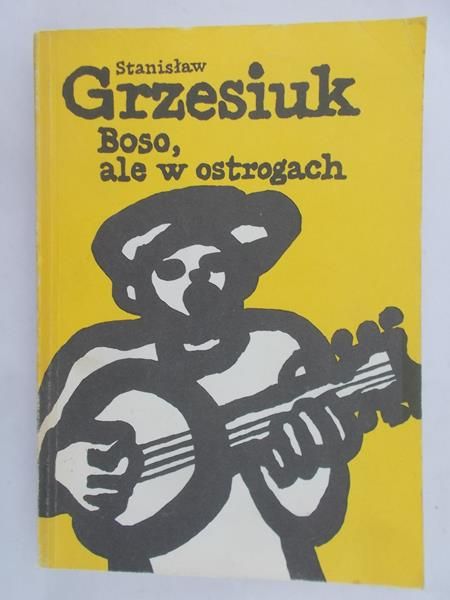 Grzesiuk Stanisław - Boso, ale w ostrogach