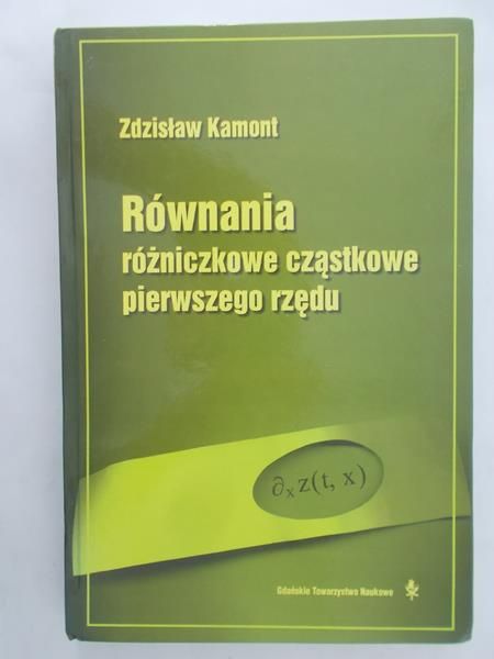 Kamont Zdzisław - Równania różniczkowe cząstkowe pierwszego rzędu