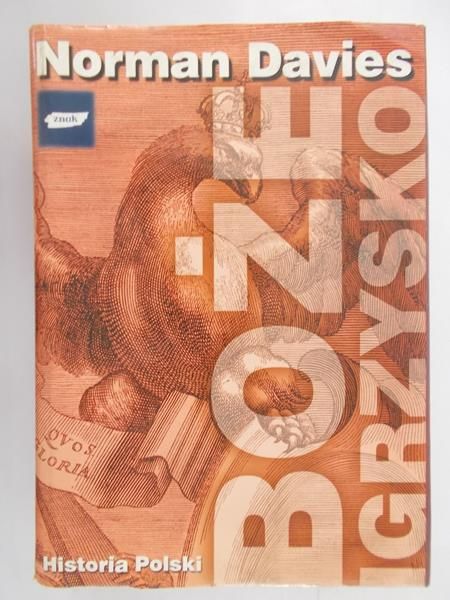Davies Norman - Boże igrzysko. Historia Polski