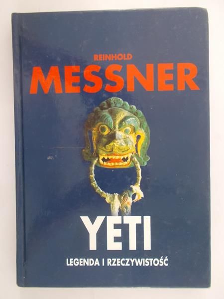 Messner Reinhold - Yeti: legenda i rzeczywistość