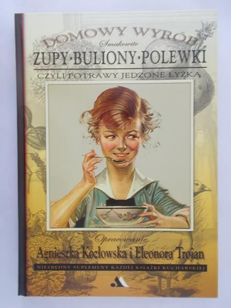 Trojan Eleonora (opr.) - Domowy wybór. Smakowite zypy, buliony, polewki
