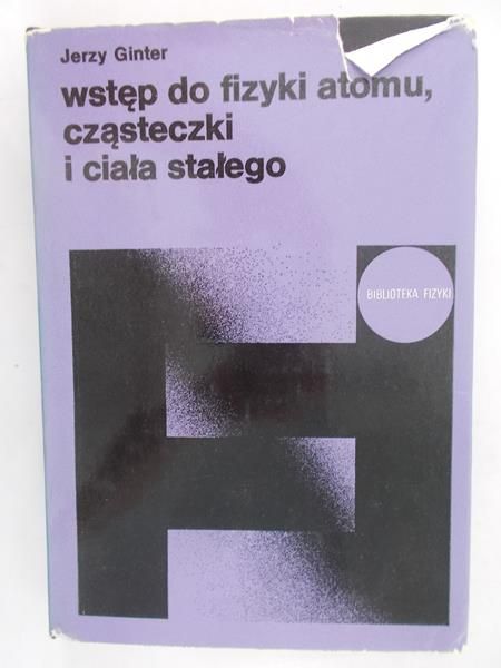 Ginter Jerzy  - Wstęp do fizyki atomu, cząsteczki i ciała stałego