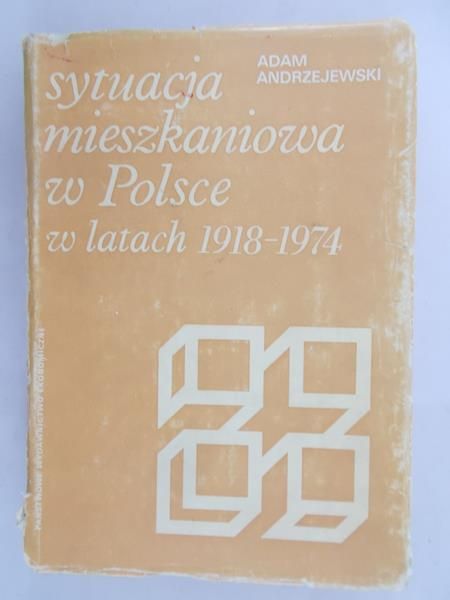 Andrzejewski Adam - Sytuacja mieszkaniowa w Polsce w latach 1918-1974