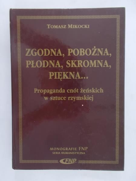 Mikocki Tomasz - Zgodna, Pobożna, Płodna, Skromna, Piękna...