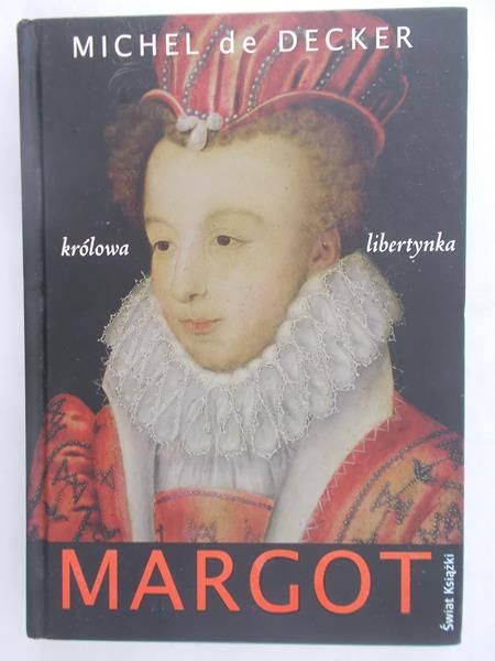 de Decker Michel - Margot. Królowa libertynka