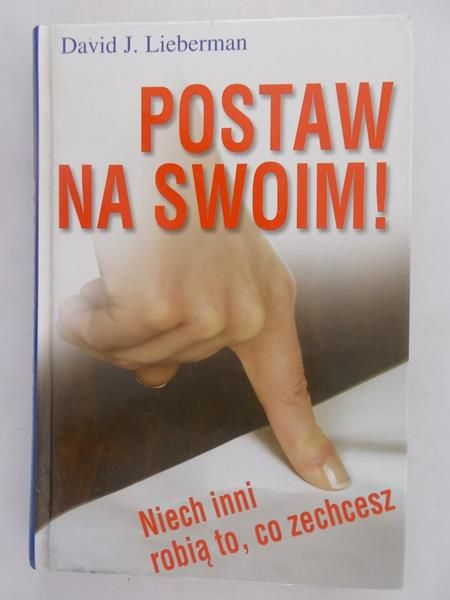 Lieberman David J.  - Postaw na swoim
