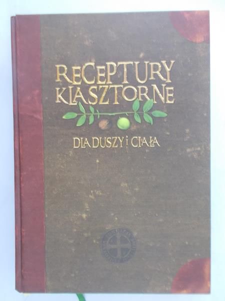 Kowalski Jacek - Receptury klasztorne dla duszy i ciała
