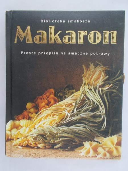 Kleszcz Ewa - Makaron. Proste przepisy na smaczne potrawy