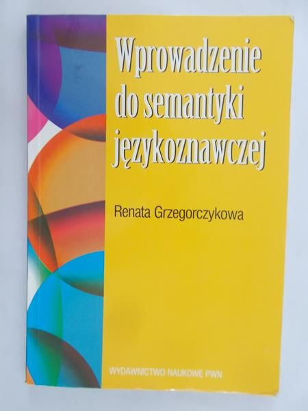 Grzegorczykowa Renata - Wprowadzenie do semantyki językoznawczej