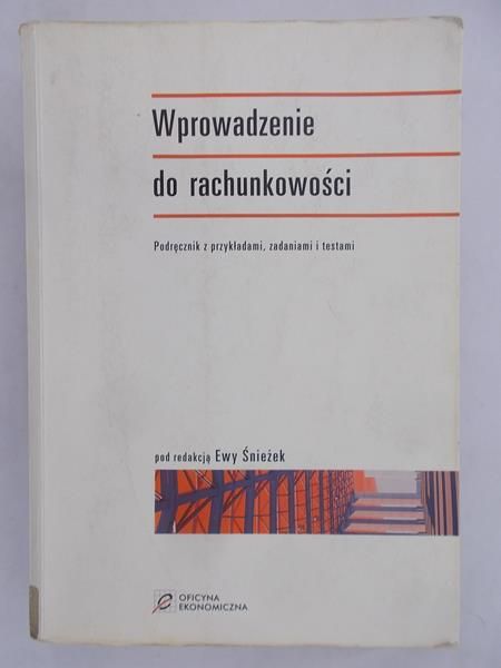 Śnieżek Ewa (red.) - Wprowadzanie do rachunkowości