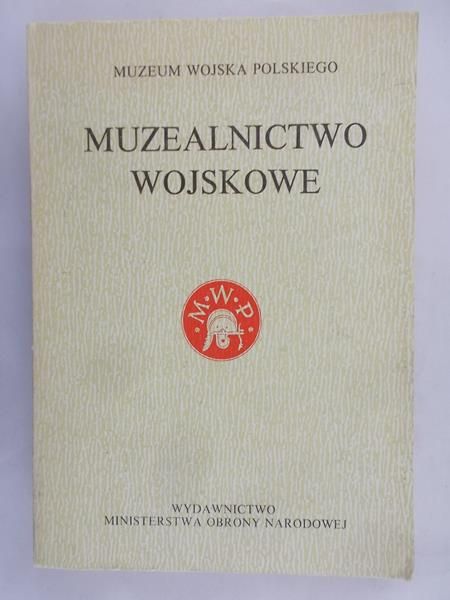 Jaworski Lucjan (red.) - Muzealnictwo wojskowe