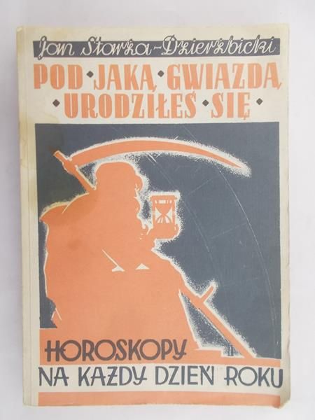 Starża-Dzierżbicka Jan - Pod jaką gwiazdą urodziłeś się