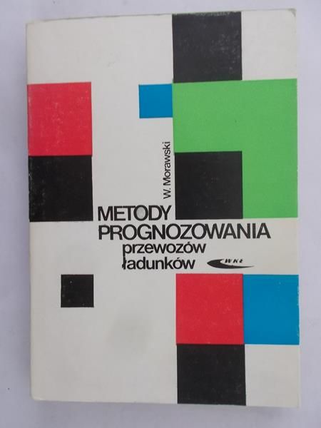 Morawski Wojciech - Metody prognozowania przewozów ładunków