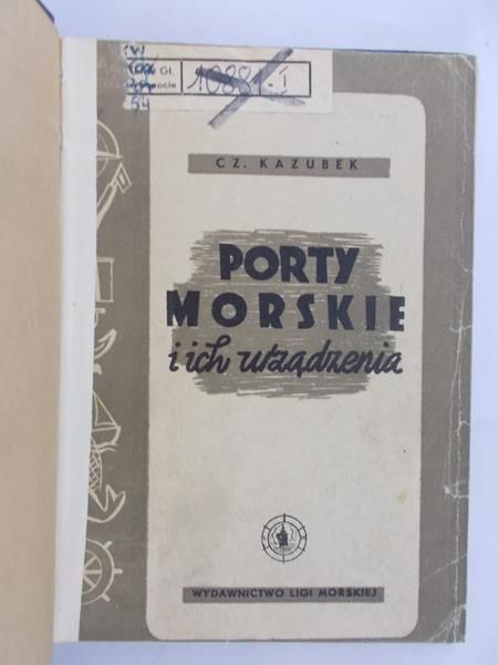 Kazubek Cz. - Porty Morskie i ich Urządzenia