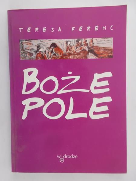 Ferenc Teresa - Boże pole