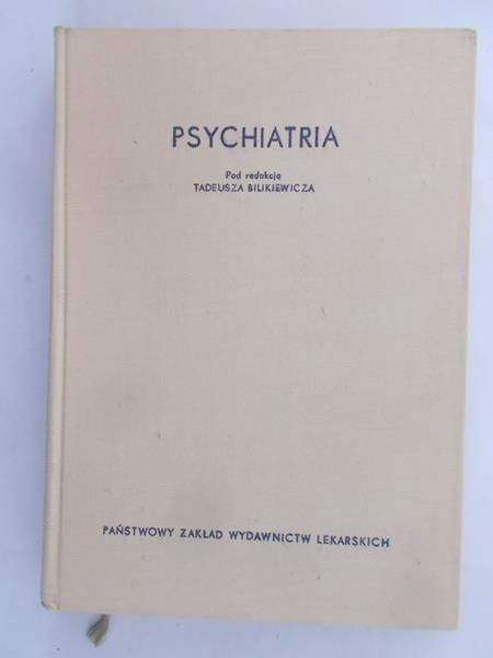 Bilikiewicz Tadeusz (red.) - Psychiatria