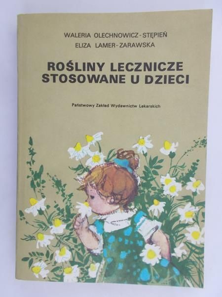 Olechnowicz-Stępień Waleria - Rośliny lecznicze stosowane u dzieci
