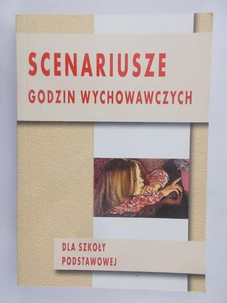 Gruszka Magdalena - Scenariusze godzin wychowawczych dla szkoły podstawowej