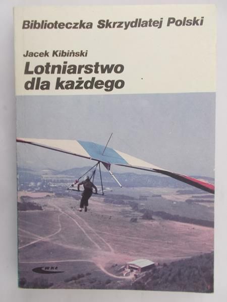 Kibiński Jacek - Lotniarstwo dla każdego