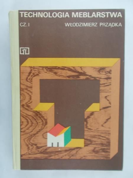 Prządka Włodzimierz - Technologia meblarstwa, część 1