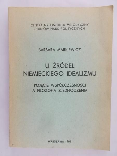 Markiewicz Barbara - U źródeł niemieckiego idealizmu