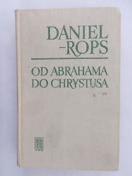 Rops Daniel - Od Abrahama do Chrystusa