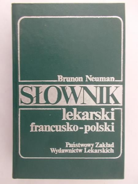 Neuman Brunon - Słownik lekarski francusko - polski