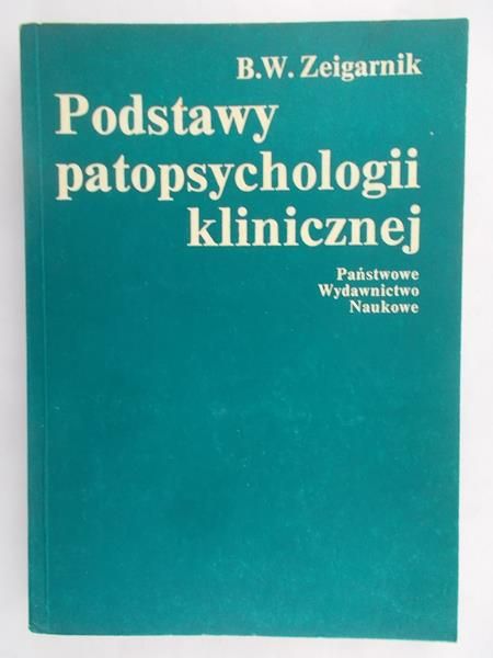 Zeigarnik B.W - Podstawy patopsychologii klinicznej