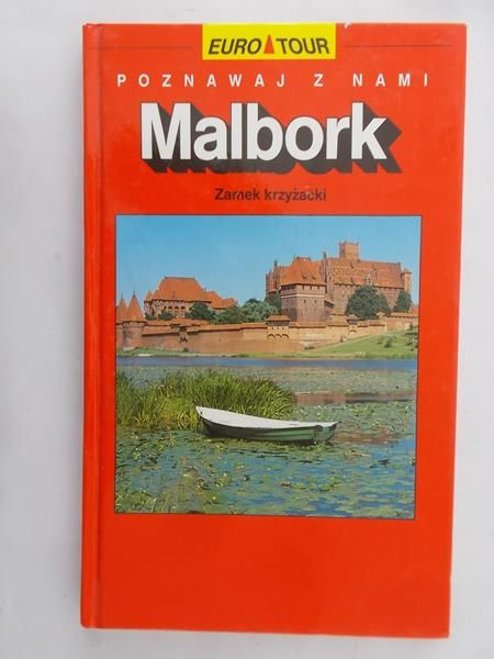 Haftka Mieczysław - Malbork. Zamek krzyżacki