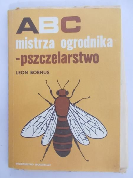 Bornus Leon - ABC mistrza ogrodnika: Pszczelarstwo