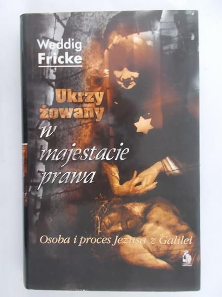 Fricke Weddig - Ukrzyżowany w majestacie prawa