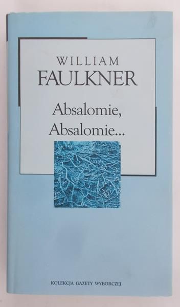 Faulkner William - Absalomie, Absalomie…